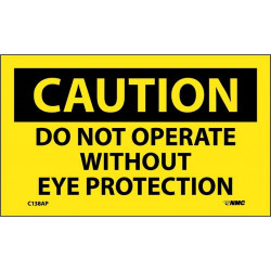 NMC C138AP Caution, Do Not Operate Without Eye Protection Label, PS Vinyl, 3" x 5", 5/Pk