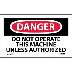 NMC D205AP Danger, Do Not Operate This Machine Unless Authorized Label, PS Vinyl, 3" x 5", 5/Pk