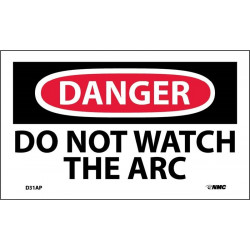 NMC D31AP Danger, Do Not Watch The Arc Label, PS Vinyl, 3" x 5", 5/Pk