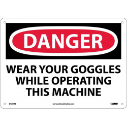 NMC D629 Danger, Wear Your Goggles While Operating This Machine Sign, 10" x 14"