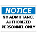 NMC N300 Notice, No Admittance Authorized Personnel Only Sign, 10" x 14"