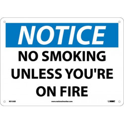 NMC N315 Notice, No Smoking Unless You're On Fire Sign, 10" x 14"
