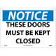 NMC N346 Notice, These Doors Must Be Kept Closed Sign, 10" x 14"