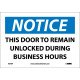 NMC N348 Notice, This Door To Remain Unlocked During Business Hours Sign