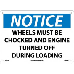 NMC N365 Notice, Wheels Must Be Chocked And Engine Turned Off...Sign, 10" x 14"