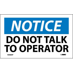 NMC N366AP Notice, Do Not Talk To Operator Label, 3" x 5", Adhesive Backed Vinyl, 5/Pk