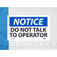 NMC N366AP Notice, Do Not Talk To Operator Label, 3" x 5", Adhesive Backed Vinyl, 5/Pk