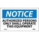 NMC N367AP Notice, Authorized Persons Only Shall Operate This Equipment Label, 3" x 5", Adhesive Backed Vinyl, 5/Pk