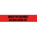 NMC PT56 Danger, This Equipment Has Been Locked Out Barricade Tape, 3 Mil, 3" x 12000"