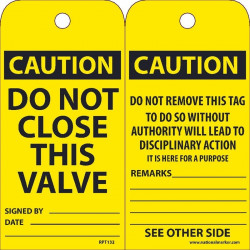 NMC RPT Caution, Do Not Close This Valve Tag, 6" x 3", .015 Mil Unrippable Vinyl, 25/Pk