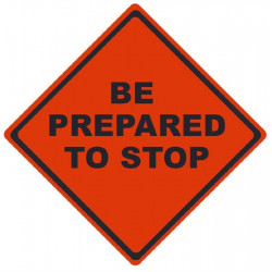 NMC RU Be Prepared To Stop, Traffic Roll-Up Sign