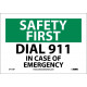 NMC SF116 Safety First, Dial 911 In Case Of Emergency Sign