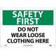 NMC SF11 Safety First, Do Not Wear Loose Clothing Here Sign, 10" x 14"