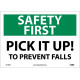 NMC SF120 Safety First, Pick It Up To Prevent Falls Sign
