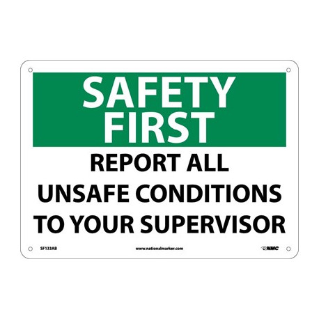 NMC SF133 Safety First, Report All Unsafe Conditions Sign