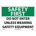 NMC SF153 Safety First, Do Not Enter Unless Wearing Safety Equipment Sign