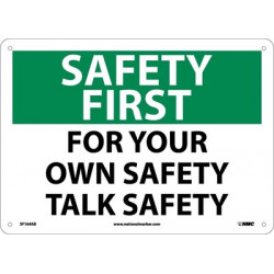 NMC SF164 Safety First, For Your Own Safety Talk Safety Sign, 10" x 14"