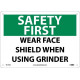 NMC SF177 Safety First, Wear Face Shield When Using Grinder Sign, 10" x 14"