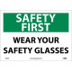 NMC SF39 Safety First, Wear Your Safety Glasses Sign