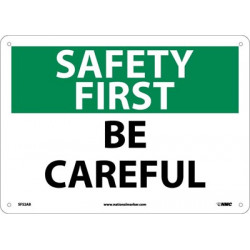 NMC SF52 Safety First, Be Careful Sign