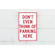 NMC TM16 Don't Even Think Of Parking Here Sign, 18" x 12"