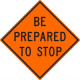 NMC TM188K Be Prepared To Stop Sign, 30" x 30", .080 HIP Reflective Aluminum