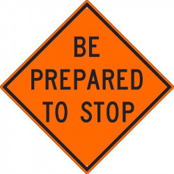 NMC TM188K Be Prepared To Stop Sign, 30" x 30", .080 HIP Reflective Aluminum