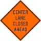NMC TM233K Center Lane Closed Ahead Sign, 30" x 30", .080 HIP Reflective Aluminum