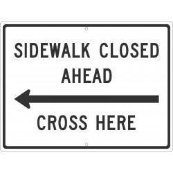 NMC TM513 Sidewalk Closed Ahead, Cross Here(Arrow Graphic), 18" x 24"