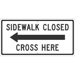NMC TM514 Sidewalk Closed, Cross Here Sign (Arrow Graphic Left), 12" x 24"