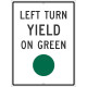 NMC TM534 Left Turn Yield On Green Sign (Graphic), 24" x 18"