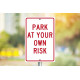 NMC TM56 Park At Your Own Risk Sign, 18" x 12"