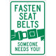 NMC TM60 Fasten Seat Belts, Someone Needs You, 18" x 12"